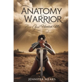 Anatomy of a Warrior: How God Healed Me