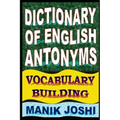 Dictionary of English Antonyms: Vocabulary Building