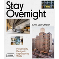 Stay Overnight: Hospitality Design in Repurposed Spaces