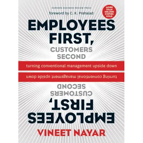 Employees First, Customers Second: Turning Conventional Management Upside Down