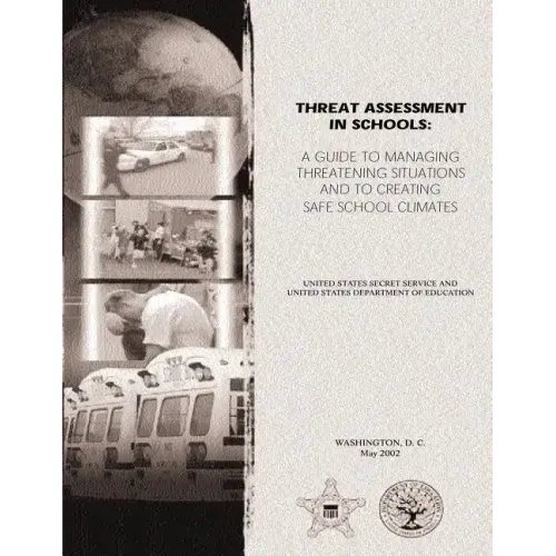 Threat Assessment in Schools: A Guide the Managing Threatening Situations and to Creating Safe School Climates
