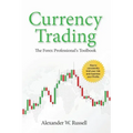 Currency Trading: The Forex Professional's Toolbook