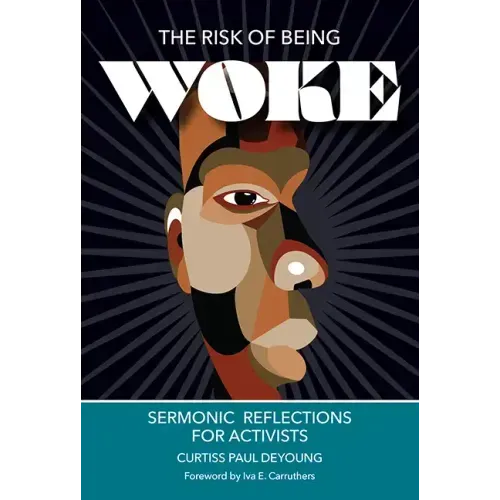 The Risk of Being Woke: Sermonic Reflections for Activists
