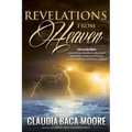 Revelations from Heaven: Heavenly Things Revealed