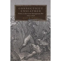 Connecticut Unscathed: Victory in the Great Narragansett War, 1675-1676volume 45