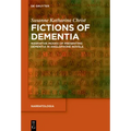 Fictions of Dementia: Narrative Modes of Presenting Dementia in Anglophone Novels