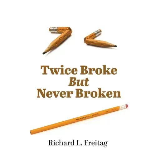 Twice Broke But Never Broken