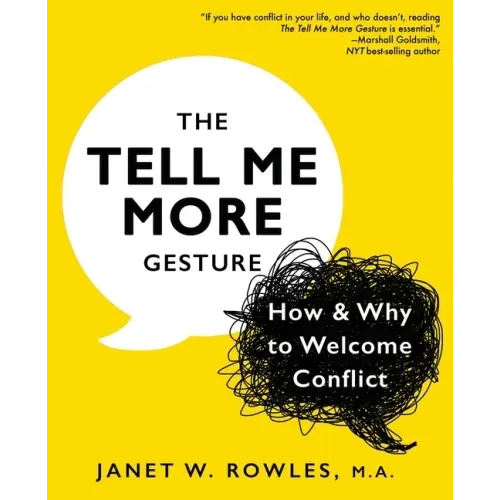 The Tell Me More Gesture: How & Why to Welcome Conflict