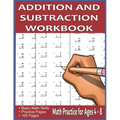 Addition and Subtraction Workbook: Math Practice for Ages 4-8