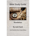 Bible Study Guide -- Revelation: Good Questions Have Small Groups Talking
