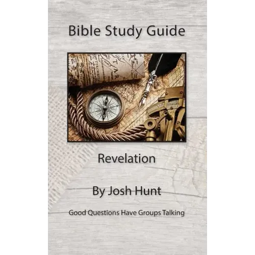 Bible Study Guide -- Revelation: Good Questions Have Small Groups Talking