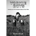 Yorkie Boys: Growing up in the Yorkshire Dales of the 1950s
