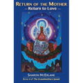 Return of the Mother: Return to Love
