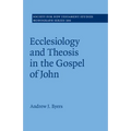 Ecclesiology and Theosis in the Gospel of John