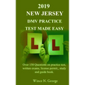 2019 New Jersey DMV Practice Test made Easy: Over 150 Questions on practice test, written exams, license permit, study and guide book
