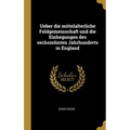 Ueber die mittelalterliche Feldgemeinschaft und die Einhegungen des sechszehnten Jahrhunderts in England