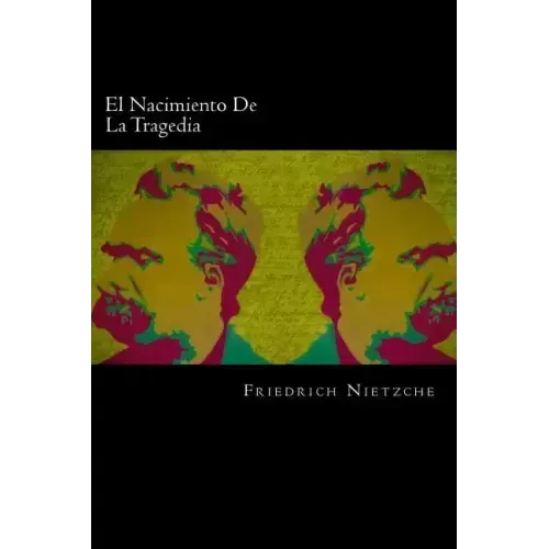 El Nacimiento De La Tragedia (Spanish Edition)