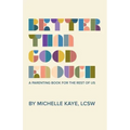 Better Than Good Enough
