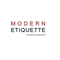 Modern Etiquette: A Practical Guide