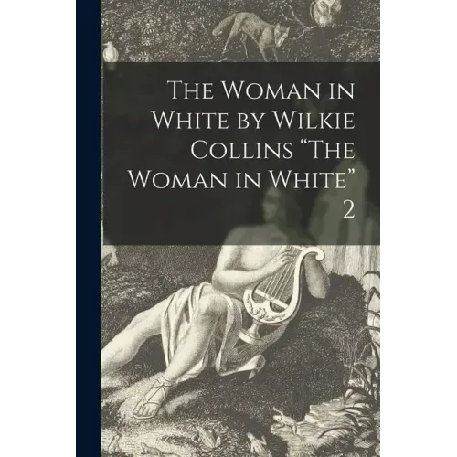 The Woman in White by Wilkie Collins "The Woman in White" 2