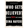 Who Gets Believed?: When the Truth Isn't Enough