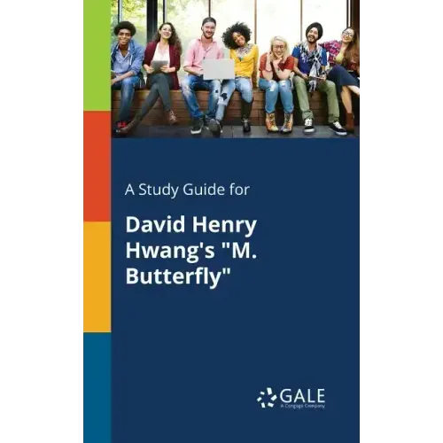 A Study Guide for David Henry Hwang's "M. Butterfly"