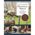 Gene Logsdon's Practical Skills: A Revival of Forgotten Crafts, Techniques, and Traditions