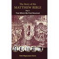 The Story of the Matthew Bible: Part 1, That Which We First Received