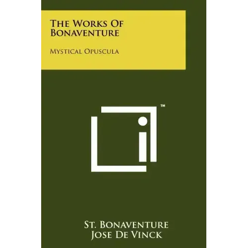 The Works Of Bonaventure: Mystical Opuscula