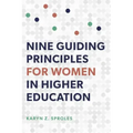 Nine Guiding Principles for Women in Higher Education