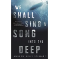We Shall Sing a Song into the Deep