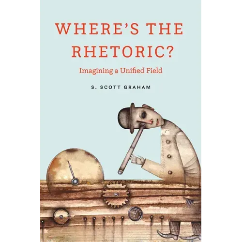 Where's the Rhetoric?: Imagining a Unified Field