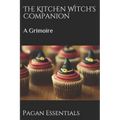 The Kitchen Witch's Companion: A Grimoire