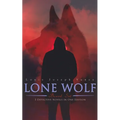 The Lone Wolf Collection - 5 Detective Novels in One Edition: The Lone Wolf, The False Faces, Alias The Lone Wolf, Red Masquerade & The Lone Wolf Retu