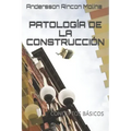 Patología de la Construcción: Conceptos Básicos