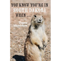 You Know You're in South Dakota When ...