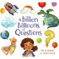 A Billion Balloons of Questions
