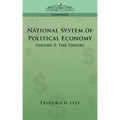 National System of Political Economy - Volume 2: The Theory