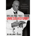 Breaking Free from Unresolved Grief