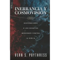 Inerrancia y Cosmovision: Respondiendo a los desafios modernos contra la Biblia