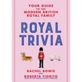 Royal Trivia: Your Guide to the Modern British Royal Family