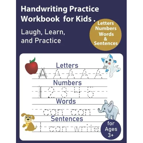 Handwriting Practice Workbook for Kids: Writing Practice Book to Master Letters, Words, Numbers & Sentences
