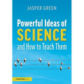 Powerful Ideas of Science and How to Teach Them