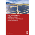 Solarnomics: Setting Up and Managing a Profitable Solar Business