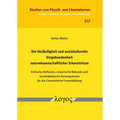 Die Vorlaufigkeit Und Soziokulturelle Eingebundenheit Naturwissenschaftlicher Erkenntnisse: Kritische Reflexion, Empirische Befunde Und Fachdidaktisch