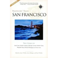 Travelers' Tales San Francisco: True Stories