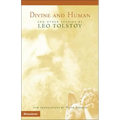 Divine and Human: And Other Stories by Leo Tolstoy
