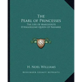 The Pearl of Princesses: The Life of Marguerite D'Angouleme Queen of Navarre