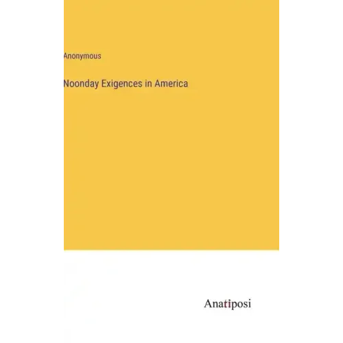 Noonday Exigences in America