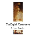 The English Constitution: The Constitution of the United Kingdom